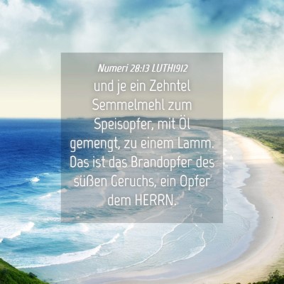 Picture 04 - Numeri 28:13 LUTH1912 - und je ein Zehntel Semmelmehl zum Speisopfer, mit - Bible Verse Picture