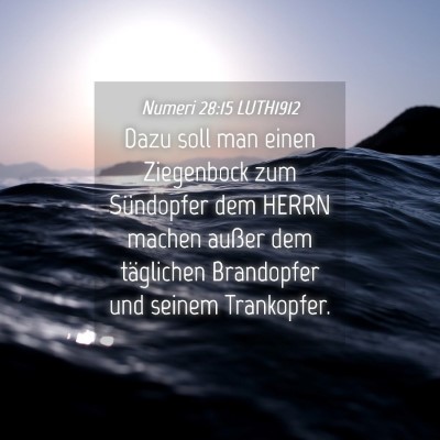 Picture 04 - Numeri 28:15 LUTH1912 - Dazu soll man einen Ziegenbock zum Sündopfer dem - Bible Verse Picture