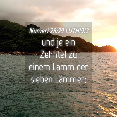 Picture 04 - Numeri 28:29 LUTH1912 - und je ein Zehntel zu einem Lamm der sieben - Bible Verse Picture