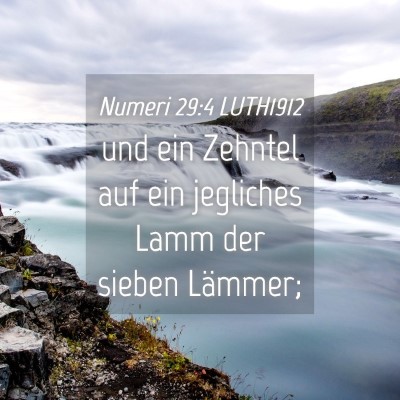 Picture 04 - Numeri 29:4 LUTH1912 - und ein Zehntel auf ein jegliches Lamm der sieben - Bible Verse Picture