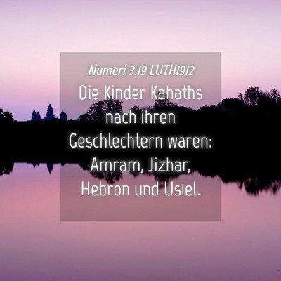 Picture 04 - Numeri 3:19 LUTH1912 - Die Kinder Kahaths nach ihren Geschlechtern - Bible Verse Picture