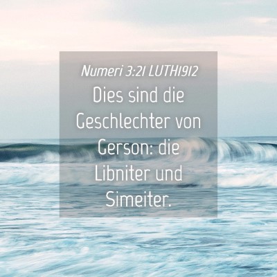 Picture 04 - Numeri 3:21 LUTH1912 - Dies sind die Geschlechter von Gerson: die - Bible Verse Picture