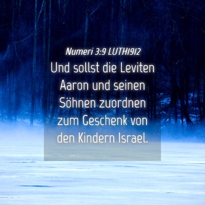 Picture 04 - Numeri 3:9 LUTH1912 - Und sollst die Leviten Aaron und seinen Söhnen - Bible Verse Picture