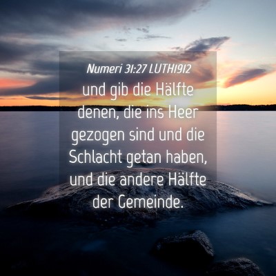 Picture 04 - Numeri 31:27 LUTH1912 - und gib die Hälfte denen, die ins Heer gezogen - Bible Verse Picture