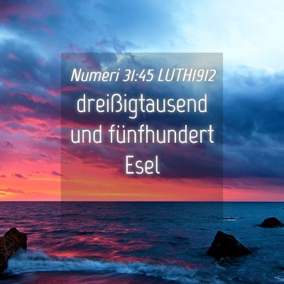 Picture 04 - Numeri 31:45 LUTH1912 - dreißigtausend und fünfhundert - Bible Verse Picture