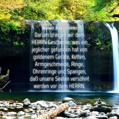 Picture 04 - Numeri 31:50 LUTH1912 - Darum bringen wir dem HERRN Geschenke, was ein - Bible Verse Picture