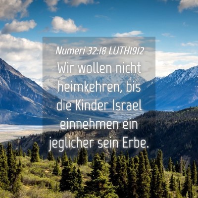 Picture 04 - Numeri 32:18 LUTH1912 - Wir wollen nicht heimkehren, bis die Kinder - Bible Verse Picture