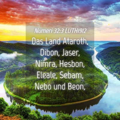Picture 04 - Numeri 32:3 LUTH1912 - Das Land Ataroth, Dibon, Jaser, Nimra, Hesbon, - Bible Verse Picture