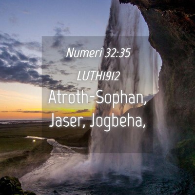 Picture 04 - Numeri 32:35 LUTH1912 - Atroth-Sophan, Jaser, - Bible Verse Picture