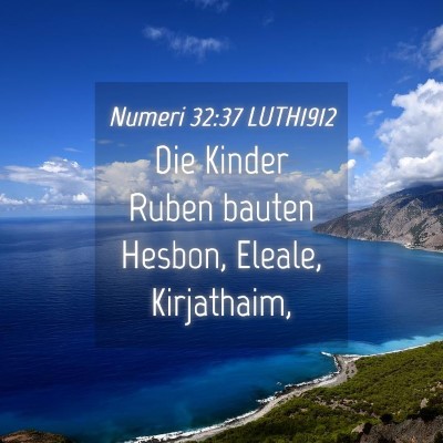 Picture 04 - Numeri 32:37 LUTH1912 - Die Kinder Ruben bauten Hesbon, Eleale, - Bible Verse Picture
