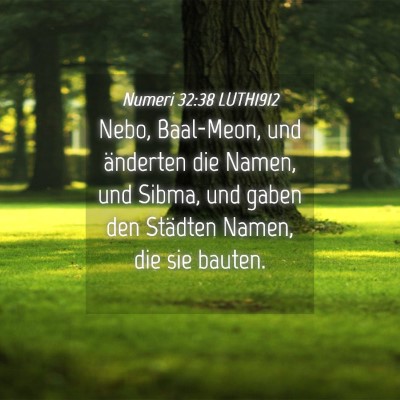 Picture 04 - Numeri 32:38 LUTH1912 - Nebo, Baal-Meon, und änderten die Namen, und - Bible Verse Picture