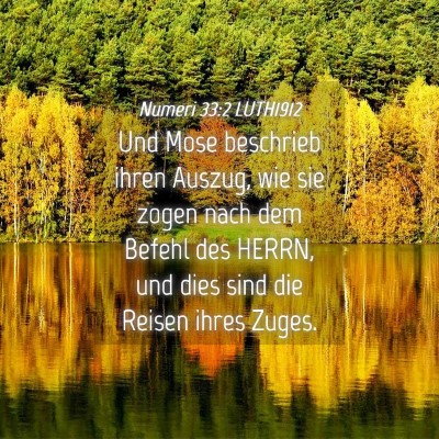 Picture 04 - Numeri 33:2 LUTH1912 - Und Mose beschrieb ihren Auszug, wie sie zogen - Bible Verse Picture