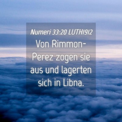 Picture 04 - Numeri 33:20 LUTH1912 - Von Rimmon-Perez zogen sie aus und lagerten sich - Bible Verse Picture