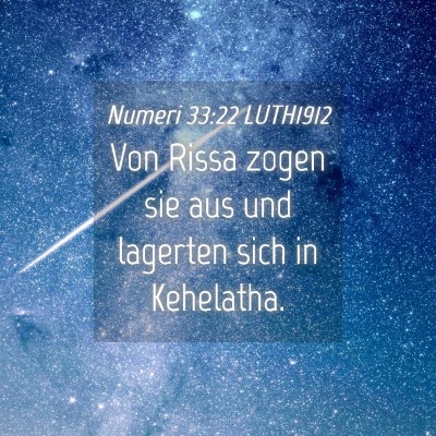 Picture 04 - Numeri 33:22 LUTH1912 - Von Rissa zogen sie aus und lagerten sich in - Bible Verse Picture