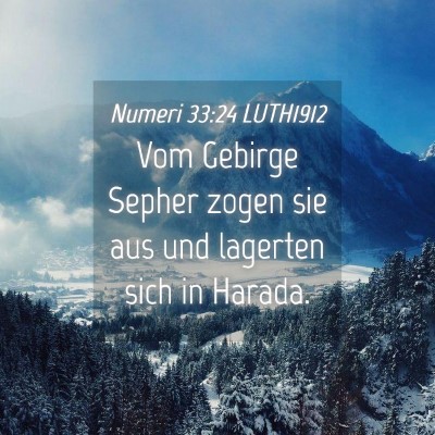 Picture 04 - Numeri 33:24 LUTH1912 - Vom Gebirge Sepher zogen sie aus und lagerten - Bible Verse Picture