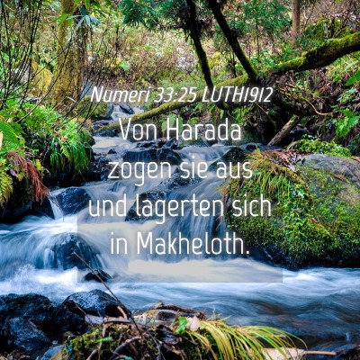 Picture 04 - Numeri 33:25 LUTH1912 - Von Harada zogen sie aus und lagerten sich in - Bible Verse Picture