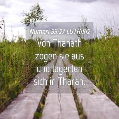 Picture 04 - Numeri 33:27 LUTH1912 - Von Thahath zogen sie aus und lagerten sich in - Bible Verse Picture