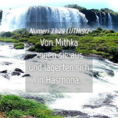 Picture 04 - Numeri 33:29 LUTH1912 - Von Mithka zogen sie aus und lagerten sich in - Bible Verse Picture