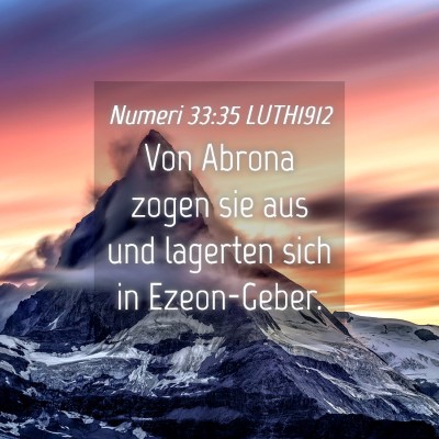 Picture 04 - Numeri 33:35 LUTH1912 - Von Abrona zogen sie aus und lagerten sich in - Bible Verse Picture