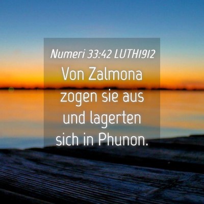 Picture 04 - Numeri 33:42 LUTH1912 - Von Zalmona zogen sie aus und lagerten sich in - Bible Verse Picture