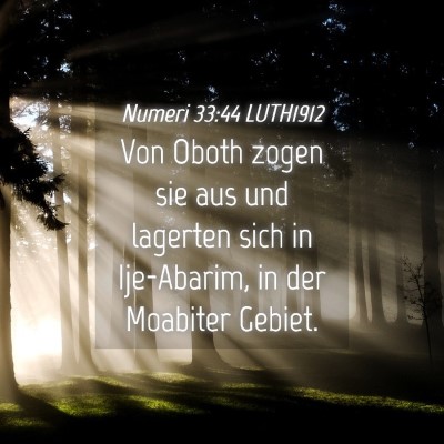 Picture 04 - Numeri 33:44 LUTH1912 - Von Oboth zogen sie aus und lagerten sich in - Bible Verse Picture