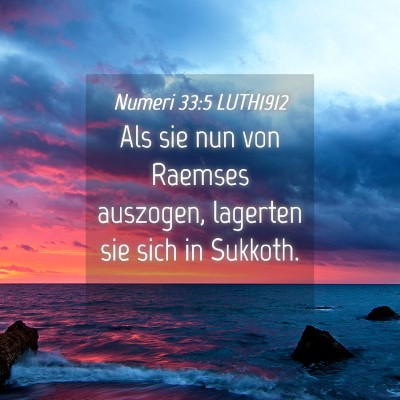 Picture 04 - Numeri 33:5 LUTH1912 - Als sie nun von Raemses auszogen, lagerten sie - Bible Verse Picture