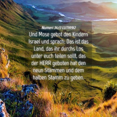 Picture 04 - Numeri 34:13 LUTH1912 - Und Mose gebot den Kindern Israel und sprach: Das - Bible Verse Picture