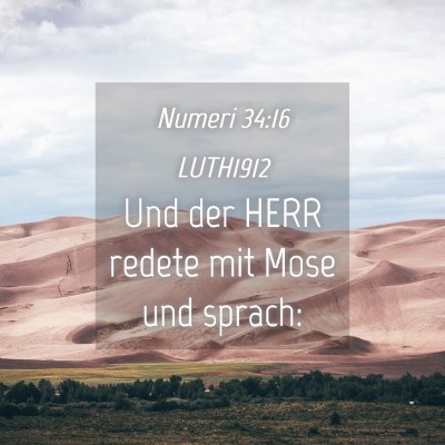 Picture 04 - Numeri 34:16 LUTH1912 - Und der HERR redete mit Mose und - Bible Verse Picture