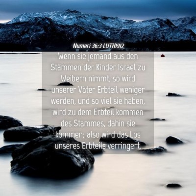 Picture 04 - Numeri 36:3 LUTH1912 - Wenn sie jemand aus den Stämmen der Kinder - Bible Verse Picture