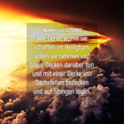 Picture 04 - Numeri 4:12 LUTH1912 - Alle Gerät, womit sie schaffen im Heiligtum, - Bible Verse Picture