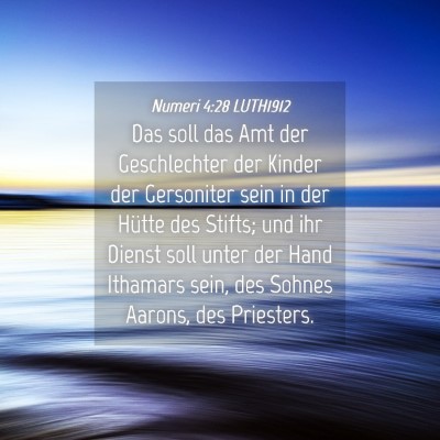 Picture 04 - Numeri 4:28 LUTH1912 - Das soll das Amt der Geschlechter der Kinder der - Bible Verse Picture