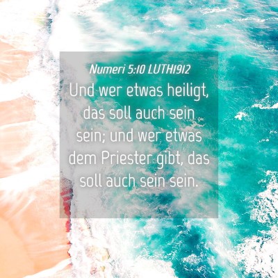 Picture 04 - Numeri 5:10 LUTH1912 - Und wer etwas heiligt, das soll auch sein sein; - Bible Verse Picture
