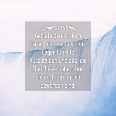 Picture 04 - Numeri 5:2 LUTH1912 - Gebiete den Kindern Israel, daß sie aus dem - Bible Verse Picture