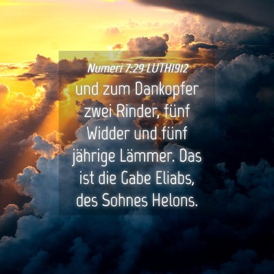Picture 04 - Numeri 7:29 LUTH1912 - und zum Dankopfer zwei Rinder, fünf Widder und - Bible Verse Picture