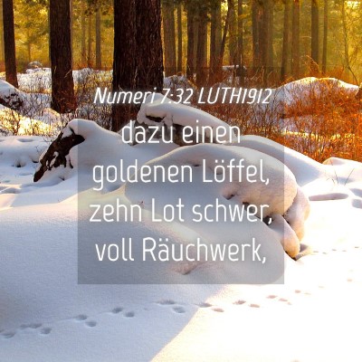 Picture 04 - Numeri 7:32 LUTH1912 - dazu einen goldenen Löffel, zehn Lot schwer, - Bible Verse Picture