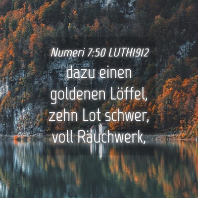 Picture 04 - Numeri 7:50 LUTH1912 - dazu einen goldenen Löffel, zehn Lot schwer, - Bible Verse Picture