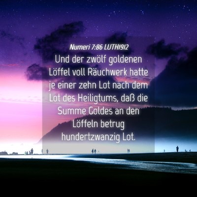 Picture 04 - Numeri 7:86 LUTH1912 - Und der zwölf goldenen Löffel voll Räuchwerk - Bible Verse Picture