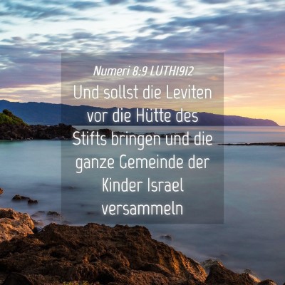 Picture 04 - Numeri 8:9 LUTH1912 - Und sollst die Leviten vor die Hütte des Stifts - Bible Verse Picture