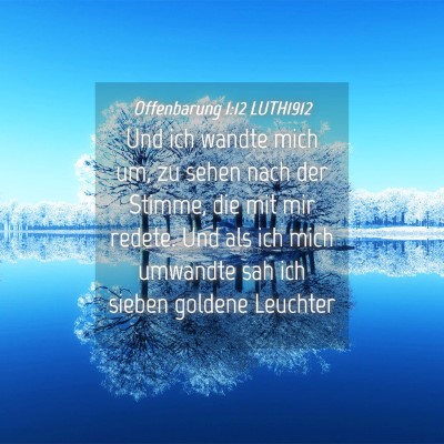 Picture 04 - Offenbarung 1:12 LUTH1912 - Und ich wandte mich um, zu sehen nach der Stimme, - Bible Verse Picture
