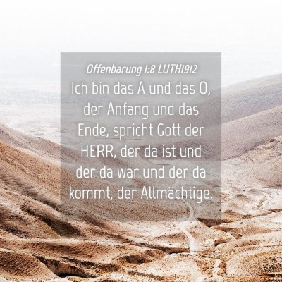Picture 04 - Offenbarung 1:8 LUTH1912 - Ich bin das A und das O, der Anfang und das Ende, - Bible Verse Picture