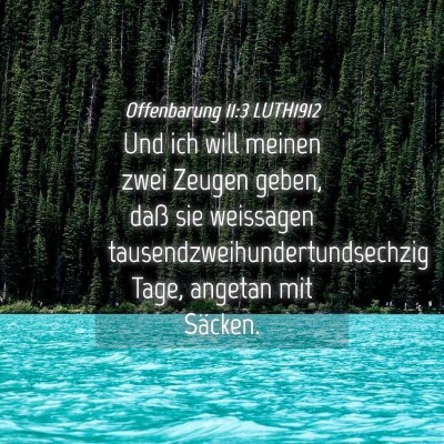 Picture 04 - Offenbarung 11:3 LUTH1912 - Und ich will meinen zwei Zeugen geben, daß sie - Bible Verse Picture