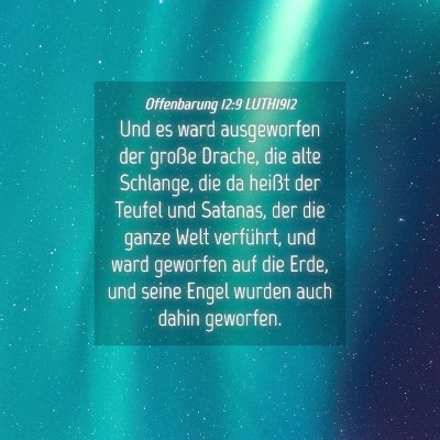 Picture 04 - Offenbarung 12:9 LUTH1912 - Und es ward ausgeworfen der große Drache, die - Bible Verse Picture