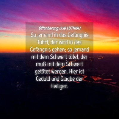 Picture 04 - Offenbarung 13:10 LUTH1912 - So jemand in das Gefängnis führt, der wird in - Bible Verse Picture