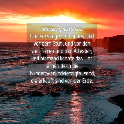 Picture 04 - Offenbarung 14:3 LUTH1912 - Und sie sangen ein neues Lied vor dem Stuhl und - Bible Verse Picture