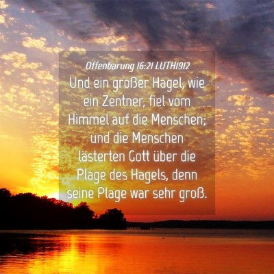 Picture 04 - Offenbarung 16:21 LUTH1912 - Und ein großer Hagel, wie ein Zentner, fiel vom - Bible Verse Picture