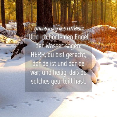 Picture 04 - Offenbarung 16:5 LUTH1912 - Und ich hörte den Engel der Wasser sagen: HERR, - Bible Verse Picture