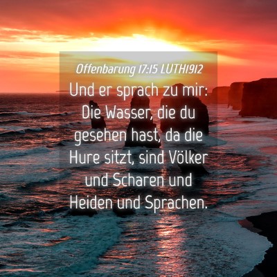 Picture 04 - Offenbarung 17:15 LUTH1912 - Und er sprach zu mir: Die Wasser, die du gesehen - Bible Verse Picture