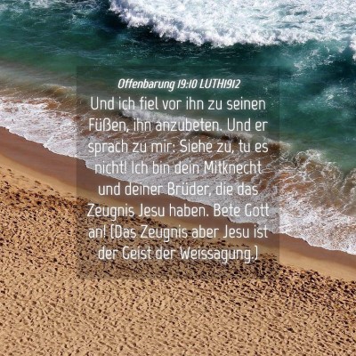 Picture 04 - Offenbarung 19:10 LUTH1912 - Und ich fiel vor ihn zu seinen Füßen, ihn - Bible Verse Picture