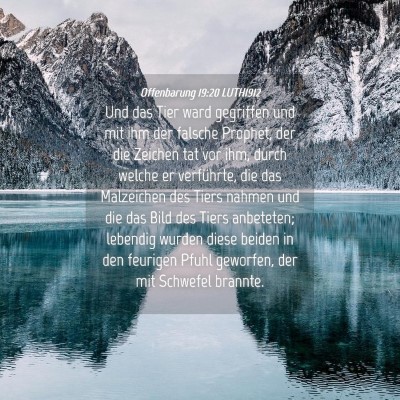 Picture 04 - Offenbarung 19:20 LUTH1912 - Und das Tier ward gegriffen und mit ihm der - Bible Verse Picture