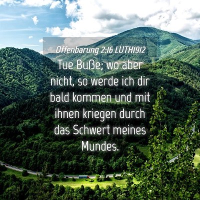 Picture 04 - Offenbarung 2:16 LUTH1912 - Tue Buße; wo aber nicht, so werde ich dir bald - Bible Verse Picture